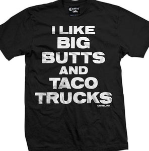 Men's "I Like Big Buts and Taco Trucks" Tee