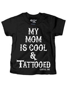 Kid's "My Mom Is Cool and Tattooed" Tee
