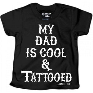 Kid's "My Dad Is Cool and Tattooed" Tee